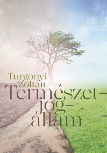 Turgonyi Zoltán: Természetjogállam