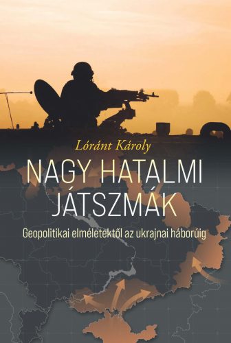 Lóránt Károly: Nagy hatalmi játszmák