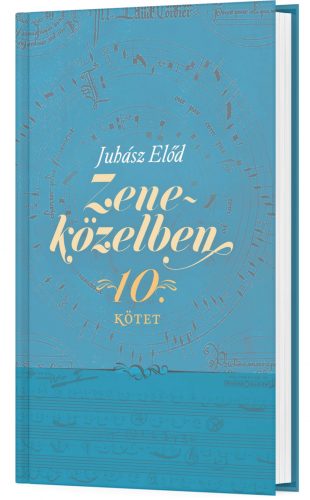 Juhász Előd: Zeneközelben 10.